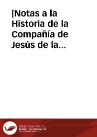 [Notas a la Historia de la Compañía de Jesús de la Provincia de Andalucía] | Biblioteca Virtual Miguel de Cervantes