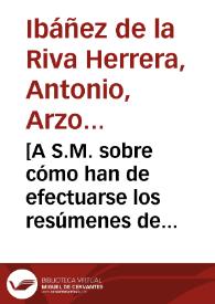 [A S.M. sobre cómo han de efectuarse los resúmenes de los alistamientos efectuados en las ciudades, villas y lugares de las costas de Andalucía, Murcia y las fronterizas a Francia de Castilla : carta / Antonio de la Riva Herrera] | Biblioteca Virtual Miguel de Cervantes