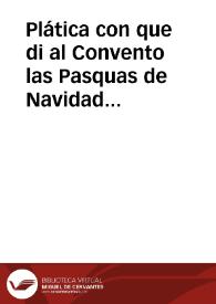 Plática con que di al Convento las Pasquas de Navidad en Granada año de 678. | Biblioteca Virtual Miguel de Cervantes