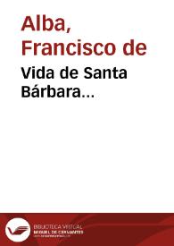 Vida de Santa Bárbara... / compuesta por Dn. Fran[cis]co de Alba..., con las Preces para  auyentar las tempestades...; traducida, de Latin, en Romanze por Dn. Antonio, de Martos, y Navarrete Año de 1774. | Biblioteca Virtual Miguel de Cervantes