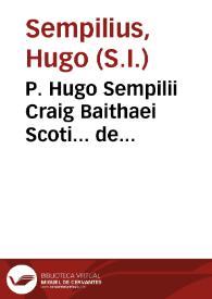 P. Hugo Sempilii Craig Baithaei Scoti... de Mathematicis disciplinis lib. II a cap[it]e 1{486} in explicatione Motu Xisti V contra Astrologos dicit sequentia... | Biblioteca Virtual Miguel de Cervantes