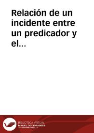 Relación de un incidente entre un predicador y el poder temporal. | Biblioteca Virtual Miguel de Cervantes