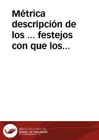 Métrica descripción de los ... festejos con que los ... cavalleros de la ... Ciudad de Loxa manifestaron en sus destrezas ... en la ... Justa de Cañas y otras invenciones ... que celebraron ... los alegres dias de Carnestolendas. Año de 1765. | Biblioteca Virtual Miguel de Cervantes