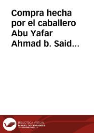 Compra hecha por el caballero Abu Yafar Ahmad b. Said al maestro Abi Said Farach b. Mohammad de una viña | Biblioteca Virtual Miguel de Cervantes