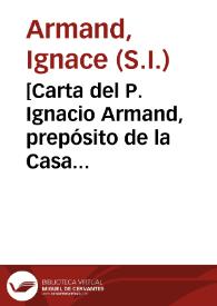 [Carta del P. Ignacio Armand, prepósito de la Casa Profesa de París, al Padre Provincial de Toledo]. | Biblioteca Virtual Miguel de Cervantes