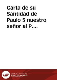 Carta de su Santidad de Paulo 5 nuestro señor al P. Francisco Suárez, en respuesta del libro que le mandó escreuir contra el del Rey de Inglaterra... | Biblioteca Virtual Miguel de Cervantes