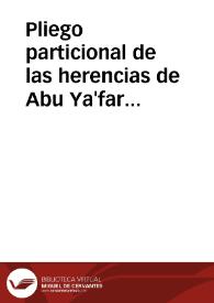 Pliego particional de las herencias de Abu Ya'far Ahmad b. Muhammad b. 'Attiya y su esposa 'A'isa bt. Ahmad b. 'Attiya | Biblioteca Virtual Miguel de Cervantes