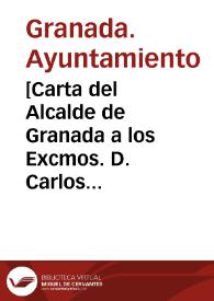 [Carta del Alcalde de Granada a los Excmos. D. Carlos Marfori, D. Pablo Díaz, D. Mariano Agrela y D. Melchor Almagro sobre la reconstrucción del Arco de las Orejas de Granada]. | Biblioteca Virtual Miguel de Cervantes