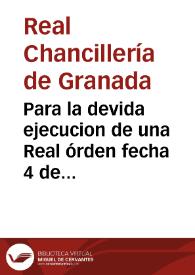 Para la devida ejecucion de una Real órden fecha 4 de Mayo de 1824, que se comunicó al Sr. Regenete de esta Real Chancillería en 11 del mismo por el Escmo. Sr. Gobernador del Real y Supremo Consejo de Castilla, se expidió en 13 de abril de 1825 una circular que contenía lo siguiente... | Biblioteca Virtual Miguel de Cervantes