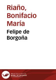 Felipe de Borgoña | Biblioteca Virtual Miguel de Cervantes