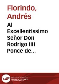 Al Excellentissimo Señor Don Rodrigo IIII Ponce de Leon, Duque de la ciudad de Arcos ... Segundo papel, en que se confirma el primero, y se responde a algunas objeciones, y se demuestra como se puede cognoscer la preñez, por las urinas, y que las que Avicena observò de los sedimentos, son propias è inseparables, quando y en que tiempos : assi mismo se declara, qual de los tres medios que ay de probacion, auctoridad, razon y experiencia, sea el mas efficaz y concluyente / por el licenciado Andres Florindo... | Biblioteca Virtual Miguel de Cervantes