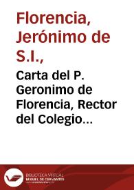 Carta del P. Geronimo de Florencia, Rector del Colegio Imperial de la Compañia de Iesus de Madrid ... para los Superiores y Religiosos de la Compañia de Iesus desta Prouincia [de Toledo], sobre la muerte y virtudes del Padre Gaspar Sanchez / [Geronimo de Florencia] | Biblioteca Virtual Miguel de Cervantes