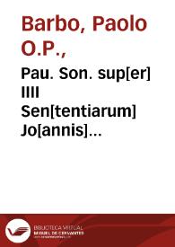 Pau. Son. sup[er] IIII Sen[tentiarum] Jo[annis] Ca[preoli]... ; additis pluribus distinctionibus ... per fratrem Isidorum de Isolanis | Biblioteca Virtual Miguel de Cervantes