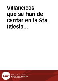 Villancicos, que se han de cantar en la Sta. Iglesia Metropolitana y Apostolica de Granada, à los Maytines del señor S. Cecilio Martyr, su primer Obispo, y Patrono, y en las quatro festividades, que se celebran con el motivo de tener principio su nuevo rezo en su dia primero de Febrero de este año de mil setecientos y quatro | Biblioteca Virtual Miguel de Cervantes