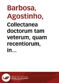 Collectanea doctorum tam veterum, quam recentiorum, in Ius Pontificum universum : tomus secundus : tertius & quartus Decretalium libri continetur / auctore Augustino Barbosa... | Biblioteca Virtual Miguel de Cervantes