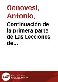 Continuación de la primera parte de Las Lecciones de Comercio, ó bien de Economía Civil / del abate Antonio Genovesi...; traducidas del italiano por Don Victorian de Villava...; tomo segundo | Biblioteca Virtual Miguel de Cervantes