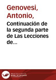 Continuación de la segunda parte de Las Lecciones de comercio ó bien de economía civil / del abate Antonio Genovesi...; traducidas del italiano por Don Victorian de Villava...; tomo tercero | Biblioteca Virtual Miguel de Cervantes