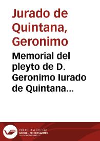 Memorial del pleyto de D. Geronimo Iurado de Quintana vezino de la ciudad de Baeça ... con Don Pedro de Poblaciones de Bedoya, vezino de la villa de San Estevan del Puerto | Biblioteca Virtual Miguel de Cervantes