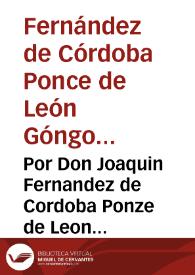 Por Don Joaquin Fernandez de Cordoba Ponze de Leon Gongora y Azevedo ... en el pleyto con d. Andres Bañuelos Paez y Valenzuela ... sobre la division y separacion de la tierras que llaman el Monton de Tierra ... sobre que ha puesto demanda de reivindicacion el referido Don Andres / [Ldo. Don Sevastian Joseph Vallesteros, Ldo. Don Lorenzo de Mendoza Jordan] | Biblioteca Virtual Miguel de Cervantes