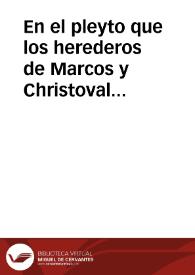 En el pleyto que los herederos de Marcos y Christoval Fucar tratan con los bienes de Pedro Veneroso y Bartolome Molinari sus administradores, que esta visto por los señores Don Iuan Bautista de la Rea, Don Gregorio Lopez de Mendizabal, Don Diego de Ribera, Don Iuan de Santelizes ... | Biblioteca Virtual Miguel de Cervantes