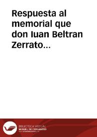 Respuesta al memorial que don Iuan Beltran Zerrato vezino de Motril, dio al Ilustrissimo Señor Arçobispo de Granada contra los Padres Redentores de la Orden de los Descalços de la Santissima Trinidad / por uno de ellos | Biblioteca Virtual Miguel de Cervantes