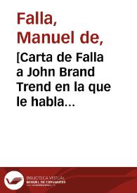 [Carta de Falla a John Brand Trend en la que le habla del envío de un Soneto para su traducción al inglés]. | Biblioteca Virtual Miguel de Cervantes