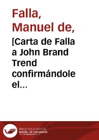 [Carta de Falla a John Brand Trend confirmándole el estreno en Siena de su Concierto para Clavecín y Orquesta de Cámara]. | Biblioteca Virtual Miguel de Cervantes