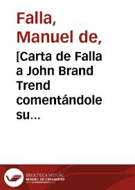 [Carta de Falla a John Brand Trend comentándole su trabajo en "Atlántida" así como del envío a Cambridge U.P. del manuscrito del Soneto a Góngora para voz y arpa o piano]. | Biblioteca Virtual Miguel de Cervantes