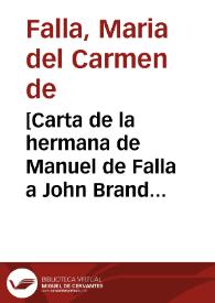 [Carta de la hermana de Manuel de Falla a John Brand Trend informándole sobre el mal estado de salud por el que está atravesando su hermano]. | Biblioteca Virtual Miguel de Cervantes