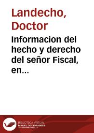 Informacion del hecho y derecho del señor Fiscal, en el pleyto que trata sobre la retencion de las Bullas de la Racion de Sagrada Escriptura, y Canonicato de penitenciaria de la Yglesia de Plasencia, que tienen y posseen los Doctores Landecho, y Vidal, contra el Doctor Hurtado, impetrante de las dichas Preuendas... | Biblioteca Virtual Miguel de Cervantes