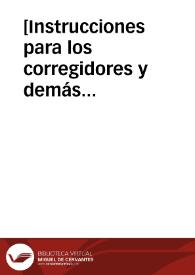 [Instrucciones para los corregidores y demás administradores de justicia para que legislen la venta y administración de la sal durante los siguientes seis meses]. | Biblioteca Virtual Miguel de Cervantes