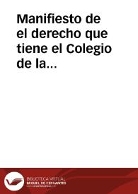 Manifiesto de el derecho que tiene el Colegio de la Compañia de Jesus de esta ciudad de Cadiz, para la essempcion del diezmo, que pretende cobrar el Ilustrissimo Cabildo de dicha ciudad, en virtud de la Constitucion de la Santidad de Leon XI y concordia del año passado de 38 / [Lic. D. Luis de Salvatierra] | Biblioteca Virtual Miguel de Cervantes