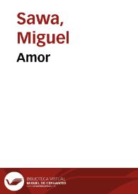 Amor / Miguel Sawa | Biblioteca Virtual Miguel de Cervantes