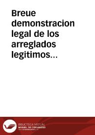 Breue demonstracion legal de los arreglados legitimos procedimientos del ... Fr. Joseph de Llupiá y de Roger, Obispo de Leon ... y de los de el doctor D. Fernando Diern ... en los autos obrados con motivo de titularse juez apostolico ... Don Alonso Sebastian de la Barrera, Prior del Convento de San Marcos del Orden de Santiago ... y haver exercido varios años de jurisdiccion à instancia, y requerimiento de Don Francisco Garcia Ordàz ... en que se manifiesta deberse remitir al tribunal ordinario todos los autos obrados por unos, y otros... / [ Lic. Ignacio de Santa Clara y Villota] | Biblioteca Virtual Miguel de Cervantes