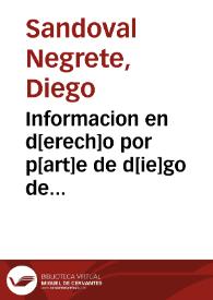 Informacion en d[erech]o por p[art]e de d[ie]go de sandobal negrete ... Juan Lopez Fernandez / [Licenciado Olivares] | Biblioteca Virtual Miguel de Cervantes