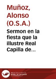 Sermon en la fiesta que la illustre Real Capilla de Cordoba ... celebro en ella, a la adoracion y nuevo culto, que nuestro santo Padre Clemente Dezimo, à concedido a N. Gran Rey, y Señor, el glorioso San Fernando / predicole ... Fr. Alonso Muñoz, religioso de la Orden de San Augustin... | Biblioteca Virtual Miguel de Cervantes