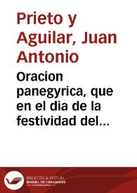 Oracion panegyrica, que en el dia de la festividad del glorioso apostol S. Pedro de este año de 1746 / predico D. Juan Antonio Prieto y Aguilar ...; sacala a luz don Manuel Joseph de Villavicencio, Cañas, Castrillo, y Moscoso, Marquès de Alcantara del Cuervo, & c... | Biblioteca Virtual Miguel de Cervantes