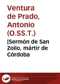 [Sermón de San Zoilo, mártir de Córdoba / que predicó Fr. Antonio Ventura de Prado, del sagrado Orden de la Santísima Trinidad de Redemptores, en la solemne translación de la  reliquia del santo a la iglesia de San Miguel] | Biblioteca Virtual Miguel de Cervantes