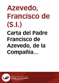 Carta del Padre Francisco de Azevedo, de la Compañia de Jesus, Rector del Noviciado de San Luis de Sevilla, para los Superiores de las Casas, y Colegios desta Provincia de Andalucia, sobre la Vida exemplar, y dichosa Muerte del Padre Sebastian Gonzalez, Rector del mismo Noviciado | Biblioteca Virtual Miguel de Cervantes