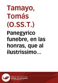 Panegyrico funebre, en las honras, que al ilustrissimo señor don Francisco de Perea, Obispo ... Plasencia, y arçobispo desta ciudad de Granada, consagrò la .. Esclavitud de Maria Santissima de las Angustias ... / dixolo ... Fray Thomàs Tamayo ... ministro en su convento de la Santissima Trinidad de Redemptores Calçados; sacalo a luz la misma regia, y nouilissima Esclavitud... | Biblioteca Virtual Miguel de Cervantes