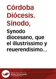 Synodo diocesano, que el illustrissimo y reuerendisimo señor don Christoual de Rojas y Sandoual, obispo de Cordoua ... celebro en su yglesia cathedral, el año de 1566 | Biblioteca Virtual Miguel de Cervantes