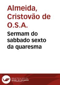 Sermam do sabbado sexto da quaresma / que pregou no Conuento de Nossa Senhora da Graça ... pello P. M. Fr. Christovam d'Almeida... | Biblioteca Virtual Miguel de Cervantes