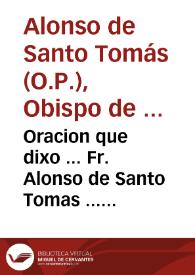 Oracion que dixo ... Fr. Alonso de Santo Tomas ... domingo de la octaua del Corpus 31 de mayo de 1671 ... en la solemnidad que su Santa Iglesia celebrò al nuevo culto, que la Santidad de N.SS.P. Clemente Decimo, concediò al santo rey Don Fernando Tercero de Castilla, de missa, y oficio de un confesor, no pontifice. | Biblioteca Virtual Miguel de Cervantes