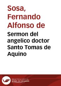 Sermon del angelico doctor Santo Tomas de Aquino / predicado ... por el doctor Don Fernando Alfonso de Sosa... | Biblioteca Virtual Miguel de Cervantes