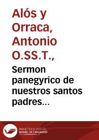 Sermon panegyrico de nuestros santos padres patriarcas, y fundadores del Orden de la Santissima Trinidad, San Iuan de Mata, y San Felix de Valois confessores / predicado por el P. M. Fr. Antonio Alos, y Orraca de la misma Orden... | Biblioteca Virtual Miguel de Cervantes