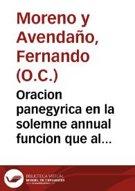 Oracion panegyrica en la solemne annual funcion que al felicissimo auspicio del augusto natal de Nuestro Catholico Monarcha el señor Don Phelipe Quinto ... / dixola el dia diez y nueue de diciembre del año passado de 1741 ... Fr. Fernando Moreno y Abendaño del Sagrado Orden de ... Madre del Carmen... | Biblioteca Virtual Miguel de Cervantes