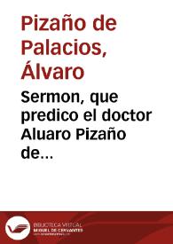 Sermon, que predico el doctor Aluaro Pizaño de Palacios ... en la fiesta que celebrò à la beatificacion de santa Theresa de Iesus ... a las honras de Don Francisco Fernandez de Cordoua ... / por el Doctor Aluaro Piçaño de Palacios ... en su Conuento de santa Anna de Cordoua, año de 1614 | Biblioteca Virtual Miguel de Cervantes