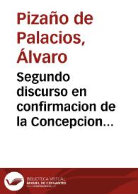 Segundo discurso en confirmacion de la Concepcion Purissima de la Virgen y Madre de Dios ... / por el Doctor Aluaro Piçaño de Palacios ... al ... Pedro de Castro y Quiñones, Arçobispo de Sevilla, &c. | Biblioteca Virtual Miguel de Cervantes