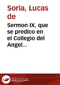 Sermon IX, que se predico en el Collegio del Angel Custodio de la Orden de los Descalços del Carmen, en la fiesta y celebracion de la Canonizacion del glorioso S. Andres, Religioso de la misma Orden y Obispo Fesulano / por el Doctor Lucas de Soria ... en 14 de otubre de 1629 años | Biblioteca Virtual Miguel de Cervantes