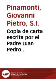 Copia de carta escrita por el Padre Juan Pedro Pinamonte, compañero en las missiones del Padre Pablo Segneri, de la Compañia de Jesus, para el Padre Rector del Colegio de Florencia, acerca de las virtudes del dicho Padre Pablo Segneri | Biblioteca Virtual Miguel de Cervantes